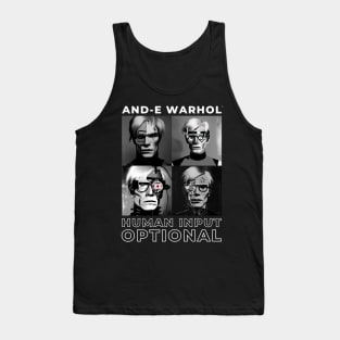 And-e Warhol: Human Input Optional Tank Top